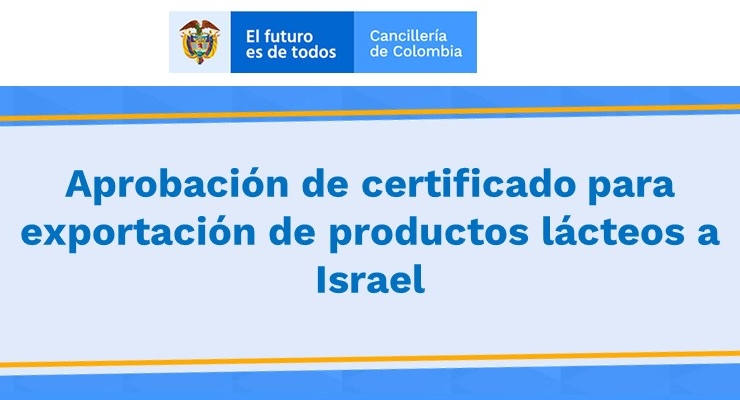 Aprobación de certificado para exportación de productos lácteos a Israel