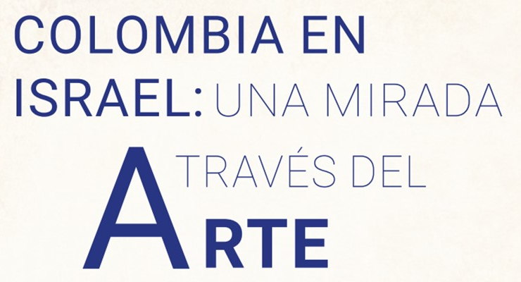La Embajada de Colombia en Israel lanzó la publicación «Colombia en Israel: una mirada a través del arte», como parte de la conmemoración del bicentenario de la Cancillería de Colombia